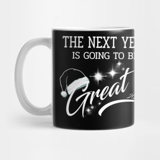 The Next Year 2024 is going to be GREAT Mug